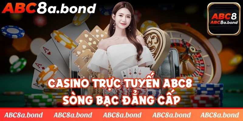 Casino trực tuyến ABC8 với sòng bạc đẳng cấp