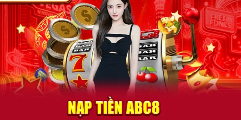 Thông tin về quy trình nạp tiền ABC8