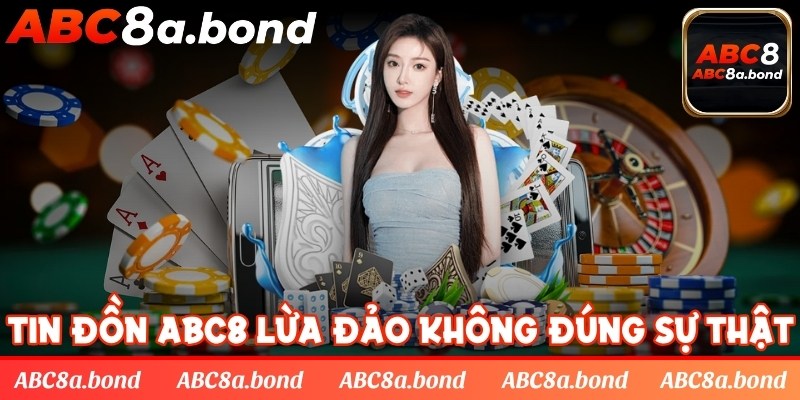 Thông tin, tin đồn ABC8 lừa đảo không đúng sự thật