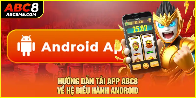 Tải App ABC8 Hướng dẫn tải app ABC8 về hệ điều hành Android